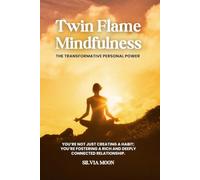 Twin Flame Mindfulness: The Transformative Personal Power