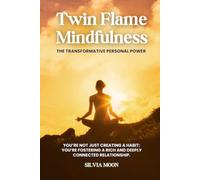Twin Flame Mindfulness: The Transformative Personal Power