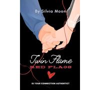 TWIN FLAME RED FLAGS: Authentic Signs Of A Twin Flame: 1
