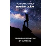 Twin Flame Runner Reunion Guide: The Journey of Reconnection