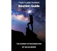 Twin Flame Runner Reunion Guide: The Journey of Reconnection