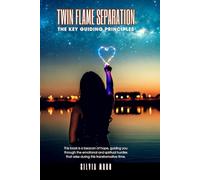 Twin Flame Separation: The Key Guiding Principles