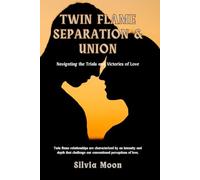 Twin Flame Separation & Union: Navigating the Trials and Victories of Love