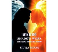 Twin Flame Shadow Work: Energy Healing, Ego Death, & Self-discovery: 4