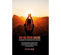 Twin Flame Spiritual Awakening: Synchronicity Intertwines With Intuition