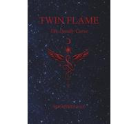 TWIN FLAME: The Deadly Curse