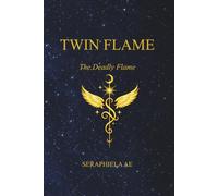 TWIN FLAME: The Deadly Flame