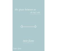Twin Flame: The Space Between Us - The Boy’s Side