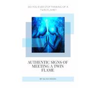 TWIN FLAMES 11:11: Authentic Signs of a Twin Flame