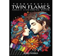 Twin Flames: A Soul Connection Coloring Journey for Healing, Reflection & Alignment