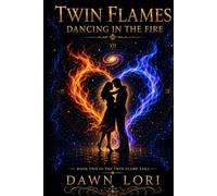 Twin Flames: Dancing in the Fire