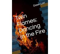 Twin Flames: Dancing in the Fire