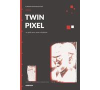 TWIN PIXEL: un giallo nero, storto e duplicato
