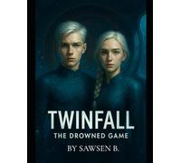 Twinfall: The Drowned Game: Prologue - The Eden Collapse