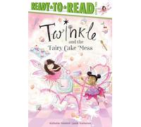 Twinkle and the Fairy Cake Mess: Ready-to-Read Level 2