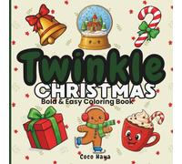 Twinkle Christmas: Bold and Easy Christmas Coloring Book with Cozy Holiday Scenes, Cute Animals, Candy & Festive Decorations for Kids, Teens & Adults.