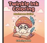 Twinkle Ink Coloring: Mushroom Cuties