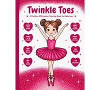 Twinkle Toes: A Positive Affirmation Coloring Book for Ballerinas