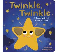 Twinkle Twinkle: A Touch-and-Feel Nursery Rhyme
