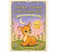 Twinkle, Twinkle God's Great Star: A Christian Storybook Lullaby Coloring Book