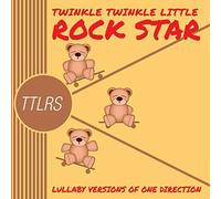 Twinkle Twinkle Little Rock Star - Lullaby Versions Of One Direction