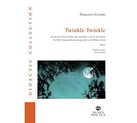 Twinkle Twinkle per piccola orchestra d'archi, arpa, pianoforte e coro di voci bianche . Ediz. italiana e inglese (Spartito)