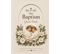 Twins Baptism Guest Book: A Christening Keepsake for Twin Babies with Blessings, Messages, Letters from Loved Ones, Photo Memories and Special Moments