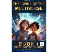 TWINS OF THE MULTIVERSE BOOK 1 - THE GATEWAY TO THE LAN - NUOVO Frederic...