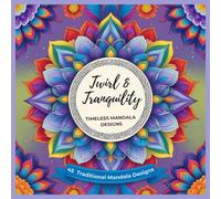 Twirl & Tranquility: 45 Traditional Mandala Designs for Mindful Coloring: Relaxation and Meditation Mandala Coloring Book for Adults - Classic and Intricate Patterns for Calm, Focus, and Creativity