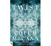 Twist: A Novel - McCann Colum