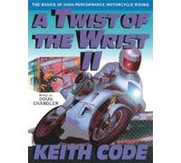 Keith Code Twist of the Wrist II (Tascabile)