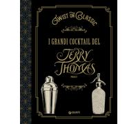 Twist on classic. I grandi cocktail del Jerry Thomas Project - Jerry Thoma...