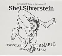 Twistable Turnable Man: A Musical Tribute to Shel Silverstein (Special Editio...