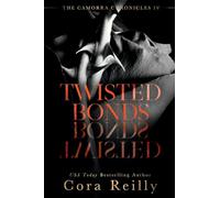 Cora Reilly Twisted Bonds (Tascabile) Camorra Chronicles