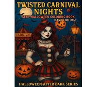 Twisted Carnival Nights: Dark Edition: Sexy Halloween Coloring Book