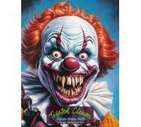 Twisted Clowns: Grins from Hell Coloring Book Vol 2