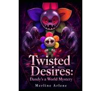 Twisted Desires: Dandy's a World Mystery