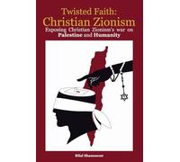 Twisted Faith: Christian Zionism