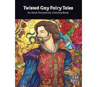 Clark James Twisted Gay Fairy Tales: An Adult Homoerotic Coloring Bo (Tascabile)