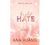 Twisted hate. Ediz. italiana - Huang Ana