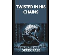 TWISTED IN HIS CHAINS