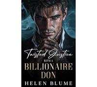 Twisted Justice With A Billionaire Don: An Enemies to Lovers Mafia Romance