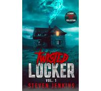 Twisted Locker: Vol.1: (A Short Horror Story Collection)