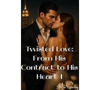 Twisted Love: From His Contract to His Heart 1