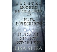 Twisted Modern Retellings of H. P. Lovecraft’s Horror Short Stories