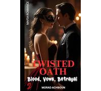 Twisted Oath: Blood. Vows. Betrayal