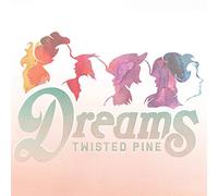 TWISTED PINE - DREAMS