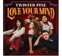 Twisted Pine Love Your Mind (CD) Album Digipak