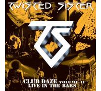 Twisted Sister - Club Daze 2