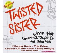 Twisted Sister - We're Not Gonna Take It And Other Hits